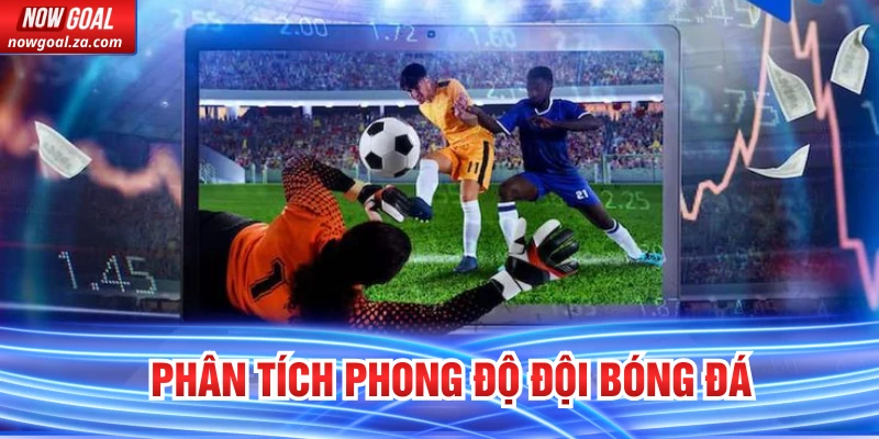 Phân tích phong độ đội bóng đá